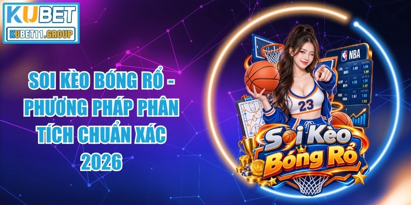 Soi Kèo Bóng Rổ